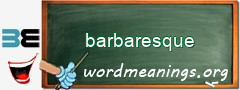 WordMeaning blackboard for barbaresque
